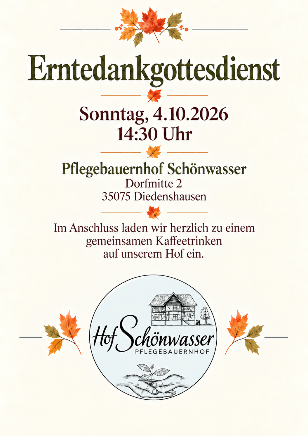 Erntedankgottesdienst am Sonntag, 4. Oktober 2026, um 14:30 Uhr auf dem Pflegebauernhof Schönwasser, Dorfmitte 2, 35075 Diedenshausen. Anschließend gemeinsames Kaffeetrinken auf dem Hof.
